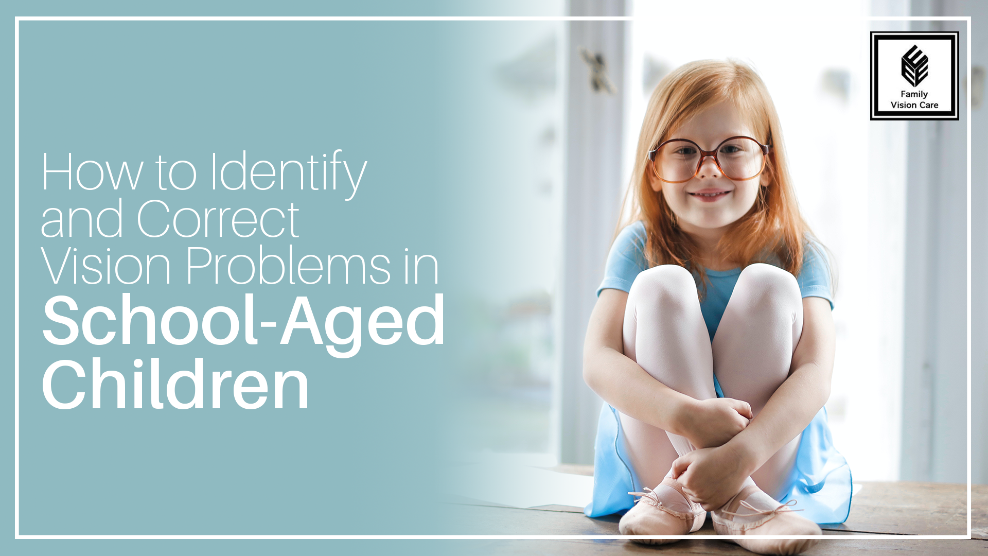 A little girl with glasses sitting cross-legged and smiling next to the text "how to identify and correct vision problems in school-aged children"